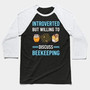 Introverted Beekeeping Beekeeper Apiculture Baseball T-Shirt